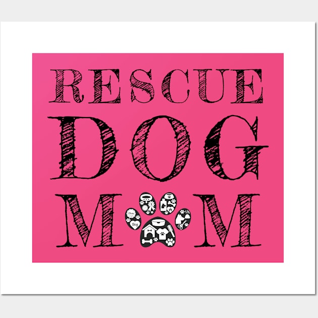 Rescue Dog Mom Wall Art by JKA